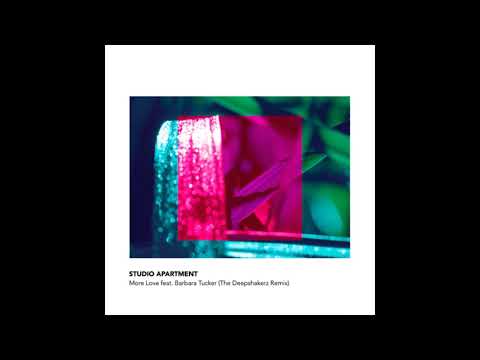 Studio Apartment, Barbara Tucker   More Love The Deepshakerz Remix