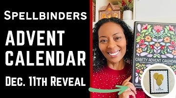 December 11th | Advent Calendar Reveal | #teamspellbinders #neverstopmaking