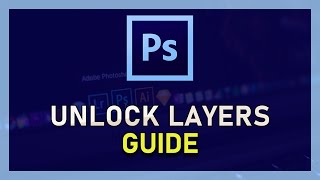 Photoshop CC - How to Unlock Layers