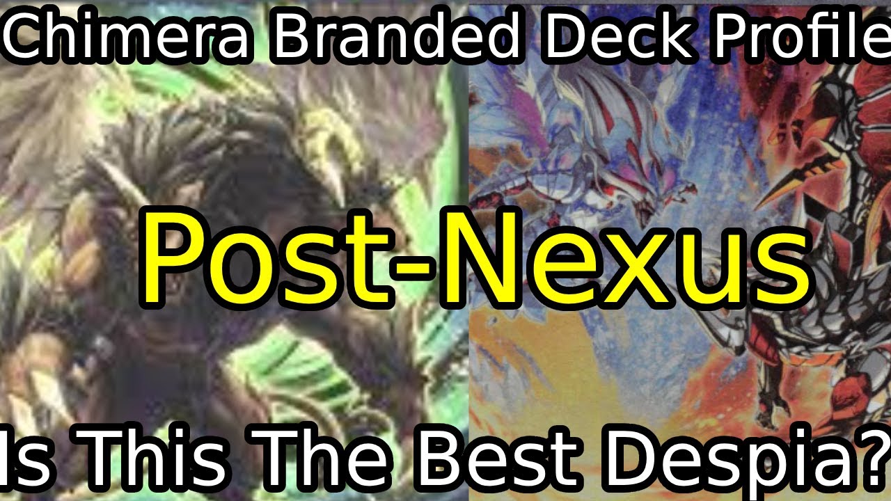 Yu-Gi-Oh! Chimera Branded Deck Profile Post-Nexus/ Combo (THIS CAN CHANGE BRANDED FOREVER!)