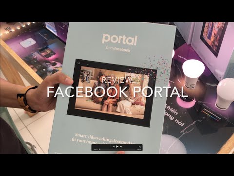 Review Facebook Portal | Màn hình đầu tiên của Facebook, điều khiển bằng giọng nói, camera AI