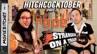 Hitchcocktober Pt 2 | Rope & Stangers on a Train | MovieBitches Retro Review