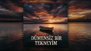 Dümensis Bir Tekneyim (Acoustic / Single)