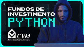 Como puxar dados de Fundos de Investimento da CVM usando Python?
