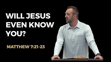 Matthew (51): “Will Jesus Even Know You?” (Matthew 7:21-23) | Costi Hinn