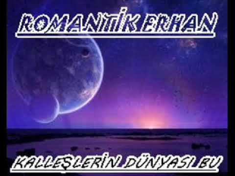 ROMANTİK ERHAN-KALLEŞLERİN DÜNYASI BU