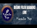 DEGME FELEK CANLI KARAOKE (Karaoke Türküler 2020)