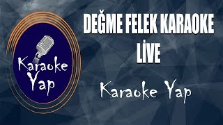 DEGME FELEK CANLI KARAOKE (Karaoke Türkülerimiz)