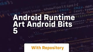 android runtime art android bits 5