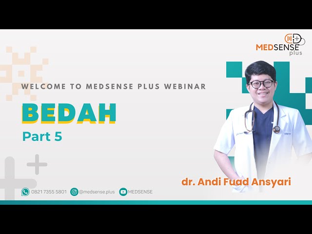 Pembahasan Bedah (Part 5) - dr. Andi Fuad Ansyari - April 2022