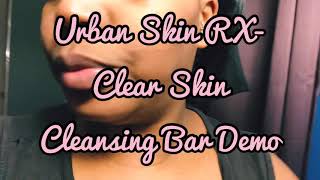 URBAN SKIN RX- Clear Skin Cleansing Bar-DEMO| FIRST IMPRESSIONS!! #SkinCare #Target #MelaninExperts