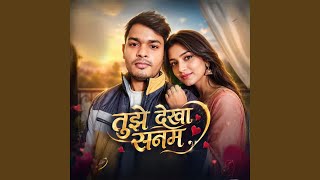Tujhe Dekha Sanam