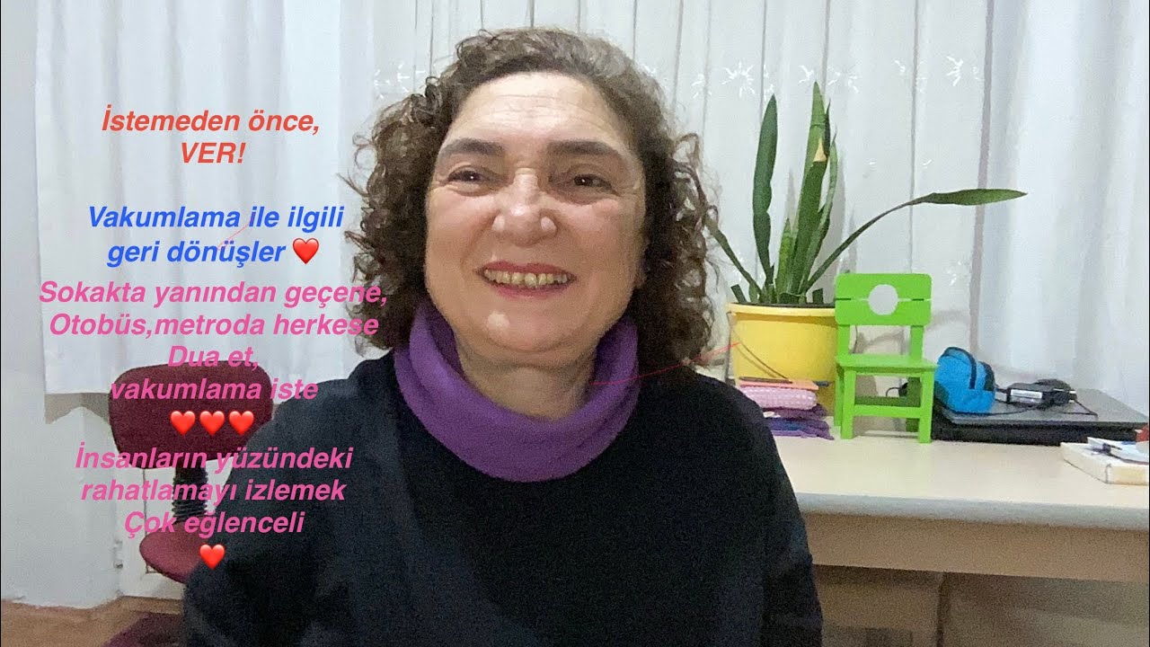 Otobüste,metroda,sokakta tanımadığın insanlara dua etmek, vakumlama istemek ❤️❤️❤️