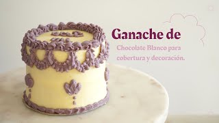 GANACHE DE CHOCOLATE BLANCO para cobertura, decoración y relleno// DECORACIÓN  Vintage Cake.