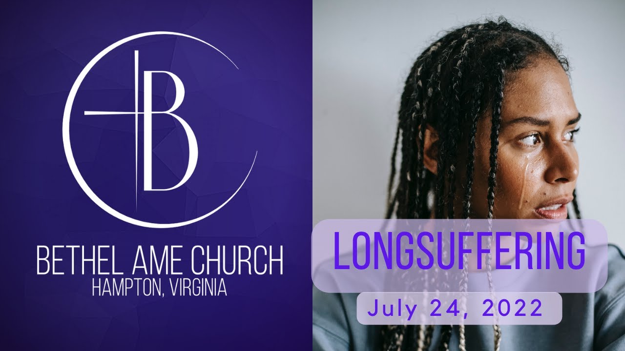 "Longsuffering" - July 24, 2022 - YouTube