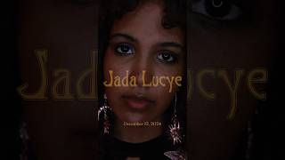 ONCE YOU SEE WHAT I BECOME YOU’LL HATE ME MORE - JADA LUCYE (12/12/24)