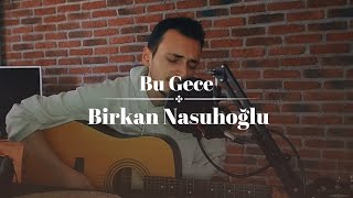 Birkan Nasuhoğlu - Bu Gece (Cover) - Jackson Lerry