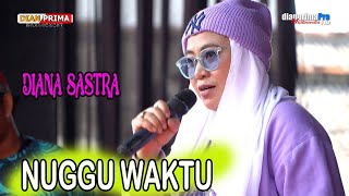 NUNGGU WAKTU II DIANA SASTRA ( LIVE MUSIC  ) DIAN PRIMA