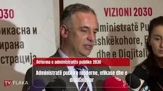 Reforma e administratës publike 2030. Moderne, efikase dhe e digjitalizuar | VIDEO