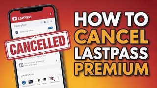 How to Cancel My LastPass Premium Subscription? - Step by Step Tutorial 2025