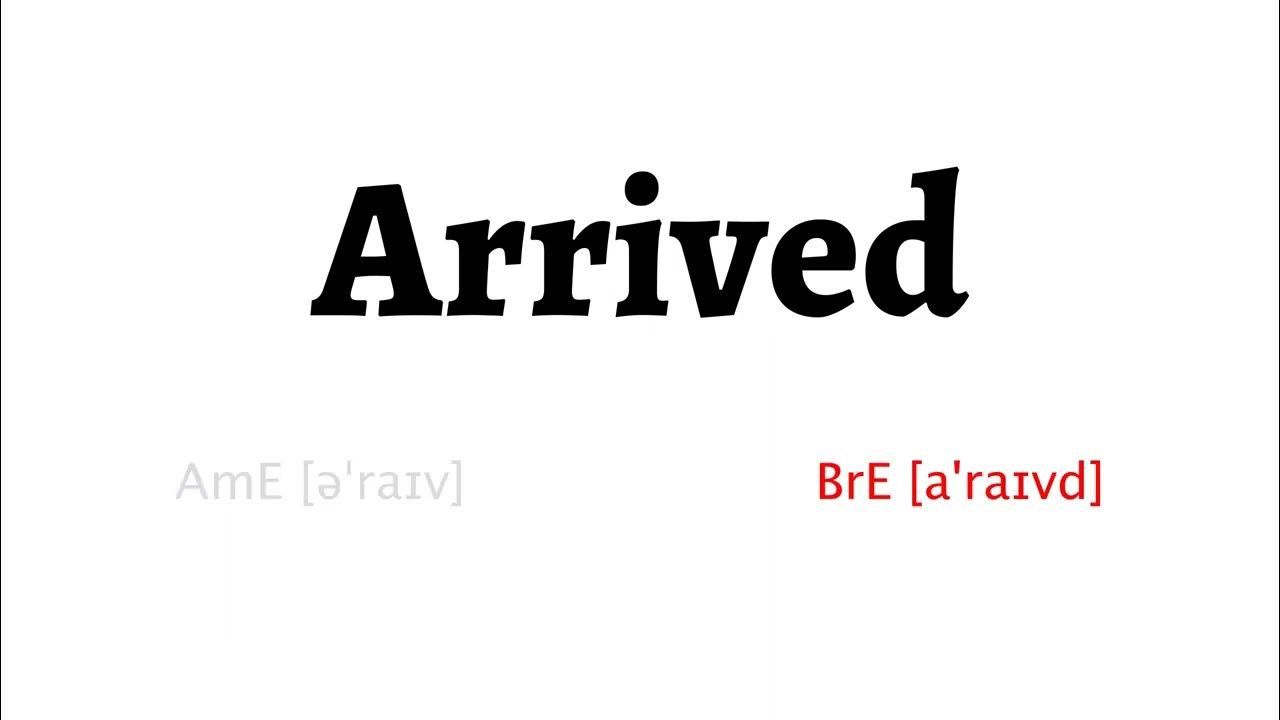 how-to-pronounce-arrived-in-american-english-and-british-english-youtube