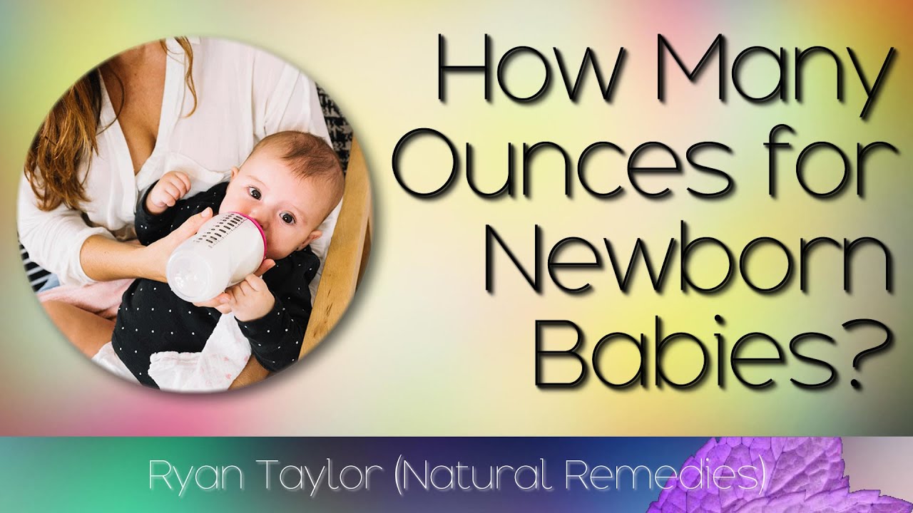 How Many Ounces Should A Newborn Drink?