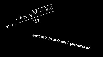 quadratic formula speedrun any% glitchless 7.75s