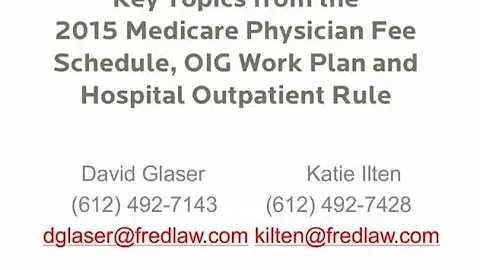 Key Topics from the 2015 Medicare Physician Fee Schedule, OIG Work Plan and Hospital Outpatient Rule