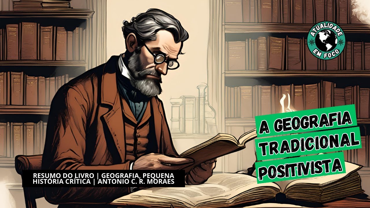 A Geografia Tradicional positivista