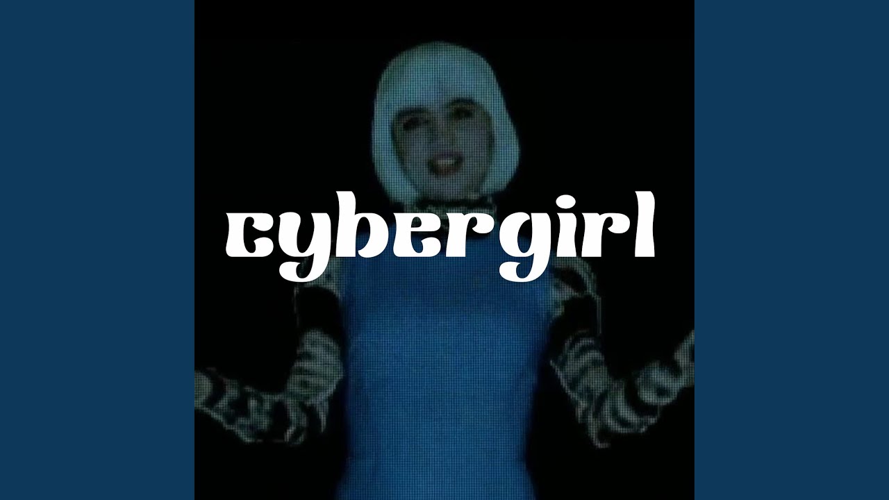 CYBERGIRL - YouTube