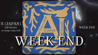 X (X JAPAN)「WEEK END」をAIアレンジ(AI Cover)※単曲