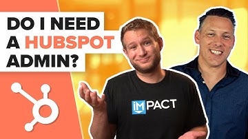 Do I Need a HubSpot Administrator?