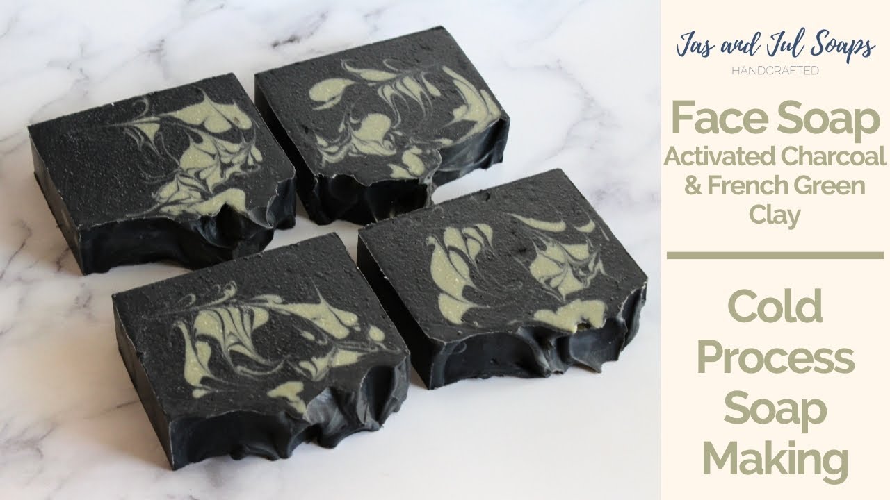 Face Soap with Activated Charcoal and French Green Clay - Making and ...