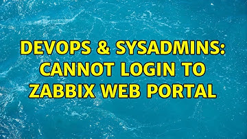 DevOps & SysAdmins: Cannot login to zabbix web portal