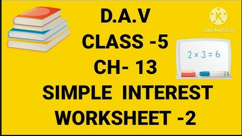 D.A.V CLASS -5 MATH CH-13 Simple Interest worksheet -2 solution.