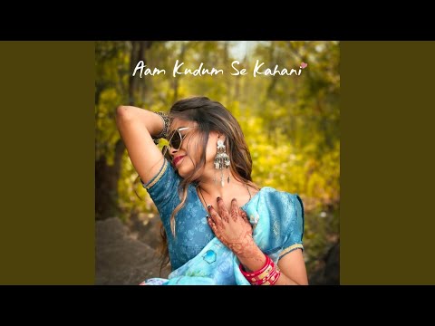 Aam Kudum Se Kahani (Lofi)