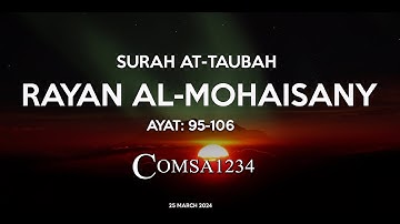 Surah At-Taubah Ayat 95-106 By Sheikh Rayan Al Mohaisany | سورة التوبة | بصوت القارئ ريان المحيسني
