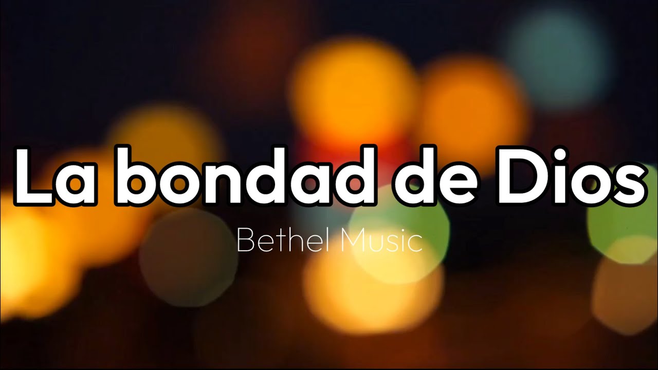 La bondad de Dios (pista/karaoke/acordes) Bethel Music