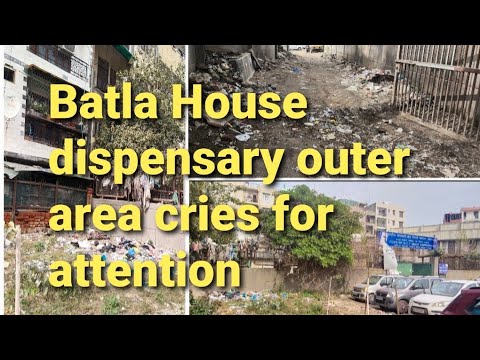 Batla House dispensary outer area in pathetic state, it cries for attention