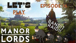 Manor Lords - Let's Play - Episode 16 - Bandit Raid!!