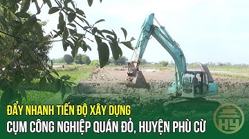 Đẩy nhanh tiến độ xây dựng cụm công nghiệp Quán Đỏ, huyện Phù Cừ | HYTV