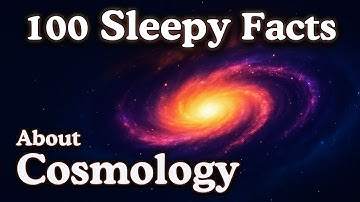 The Most Relaxing Cosmology Facts to Fall Asleep To