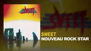 Sweet - Nouveau Rock Star (Remastered)