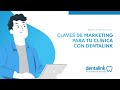 Claves de marketing para tu clínica | Master Class - Dentalink | OCTUBRE