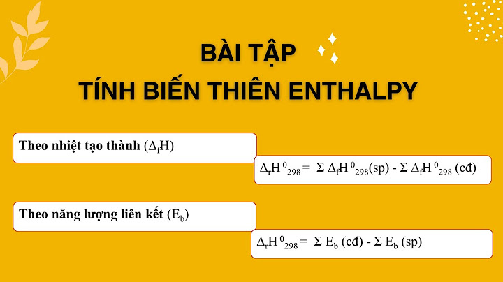 Các bài tập mẫu về biến thiên entanpi phản ứng năm 2024