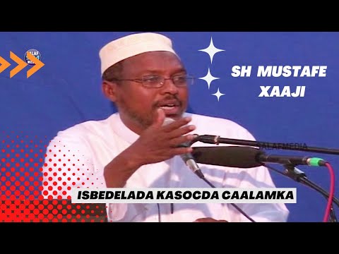 Nairobi Isbedellada Kasocda Caalamka Sh Mustafe Xaaji