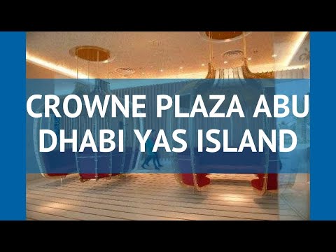 CROWNE PLAZA ABU DHABI YAS ISLAND 5 Абу-Даби – КРОУН ПЛАЗА АБУ ДАБИ ЯС ИСЛАНД 5 Абу-Даби видео обзор