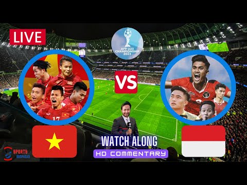 Vietnam vs Indonesia | Final |  Vietnam U23 vs Indonesia U23 Live Watch Along