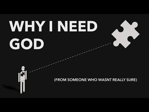 Why do I need God: A gentle proposal.