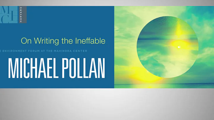 Writing the Ineffable: Michael Pollan in Conversat...